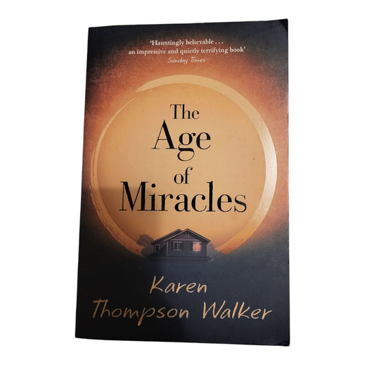 The Age of Miracles by Karen Thompson Walker